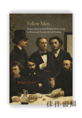 Fellow Men: Fantin-Latour and the Problem of the Group in Nineteenth-Century French Painting / 同胞：范丁