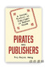 Pirates and Publishers: A Social History of Copyright in Modern China / 盗版和出版商：现代中国的版权社会史 商品缩略图0