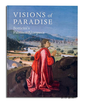 Visions of Paradise: Botticini's Palmieri Altarpiece/天堂的异象：波提契尼的帕尔米耶里祭坛画