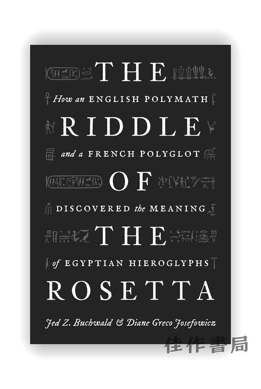 The Riddle of the Rosetta: How an English Polymath and a French Polyglot Discovered the Meaning of E 商品图0