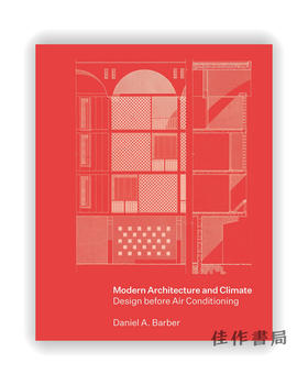 Modern Architecture and Climate: Design before Air Conditioning / 现代建筑与气候：空调诞生前的设计