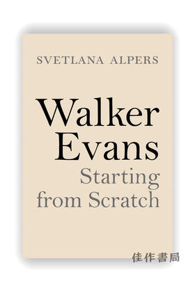 Walker Evans: Starting from Scratch / 沃克·埃文斯：从零开始