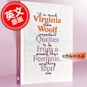 弗吉尼亚·伍尔芙:女性标杆语录 英文原版 Virginia Woolf  Inspiring Quotes from an Original Feminist Icon