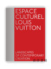 Espace Culturel Louis Vuitton: Landscapes of Contemporary Creation / 路易威登文化空间：当代创作的风景 商品缩略图0