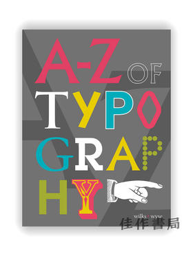 A-Z of Typography: Classification - Anatomy - Toolkit - Attributes / A-Z排版：分类-解剖-工具包-属性