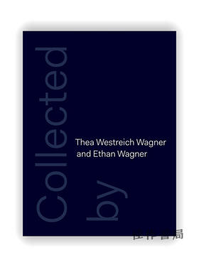 Collected by Thea Westreich Wagner and Ethan Wagner / 西娅·韦斯特赖希·瓦格纳和伊桑·瓦格纳的收藏