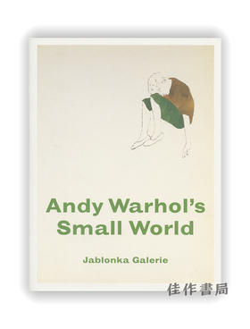 Andy Warhol's Small World: Drawings of Children & Dolls  1948-1985 /安迪·沃霍尔的小世界：儿童和娃娃画 1948-1985