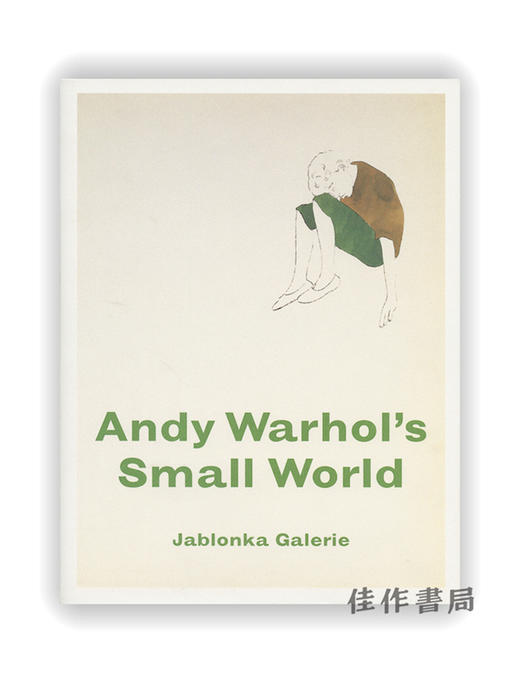 Andy Warhol's Small World: Drawings of Children & Dolls  1948-1985 /安迪·沃霍尔的小世界：儿童和娃娃画 1948-1985 商品图0