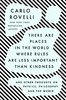 物理学家的智性冒险 卡洛·罗韦利 英文原版 There Are Places in the World Where Rules Are Less Important Than Kindness 商品缩略图0