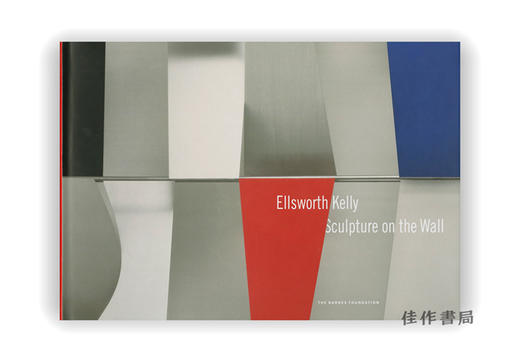 Ellsworth Kelly: Sculpture on the Wall / 埃尔斯沃思·凯利：墙上的雕塑 商品图0