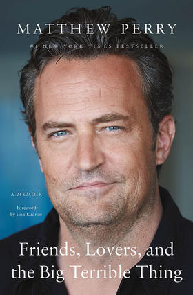 马修派瑞自传老友记演员传记精装英文原版Friends Lovers and the Big Terrible Thing 钱德勒Matthew Perry