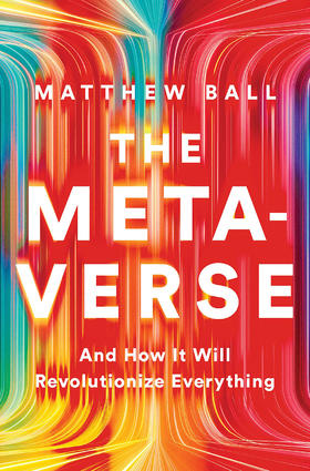 元宇宙：它将如何彻底改变一切 英文原版 The Metaverse : And How it Will revolutionize Everything