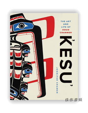 Kesu': The Art and Life of Doug Cranmer / 苏可:道格·克兰默的艺术和生活