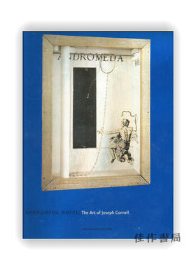 Andromeda Hotel: The Art of Joseph Cornell / 仙女座酒店：约瑟夫 康奈尔的艺术