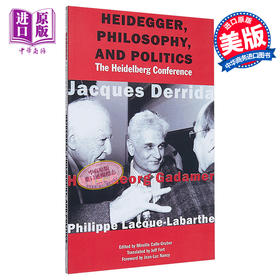 预售 【中商原版】Heidegger Philosophy and Politics The Heidelberg Conference 英文原版 海德格尔 哲学与政治 海德堡会议 Jacques D