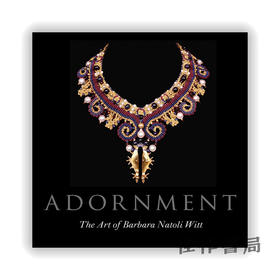 Adornment: The Art of Barbara Natoli Witt / 装饰：芭芭拉·纳托利·维特的艺术