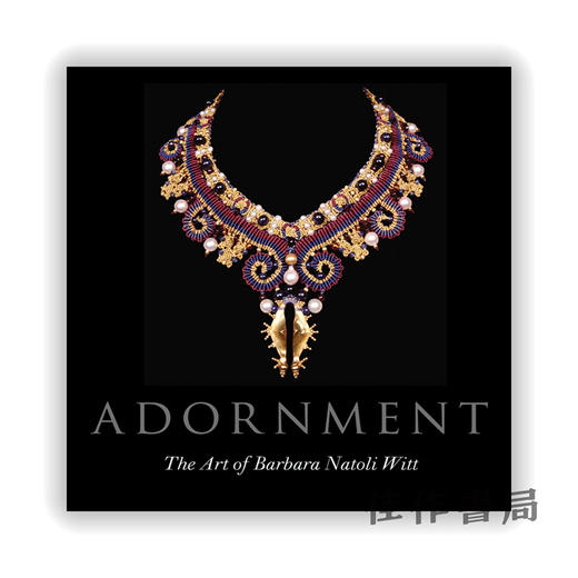 Adornment: The Art of Barbara Natoli Witt / 装饰：芭芭拉·纳托利·维特的艺术 商品图0