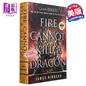 【中商原版】猛火杀不了龙：权游官方不为人知的故事 英文原版 Fire Cannot Kill a Dragon: Game of Thrones James Hibberd