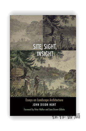 Site、Sight、Insight : Essays on Landscape Architecture / 场地、视线、洞察力：景观建筑论文集