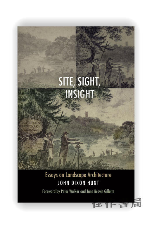 Site、Sight、Insight : Essays on Landscape Architecture / 场地、视线、洞察力：景观建筑论文集 商品图0