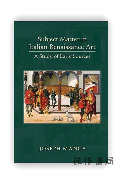 Subject Matter in Italian Renaissance Art: A Study of Early Sources / 意大利文艺复兴艺术的题材：早期资料研究 商品图0