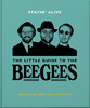 活着 比吉斯小指南 流行乐队自传 英文原版 Stayin' Alive: The Little Guide to The Bee Gees 商品缩略图0