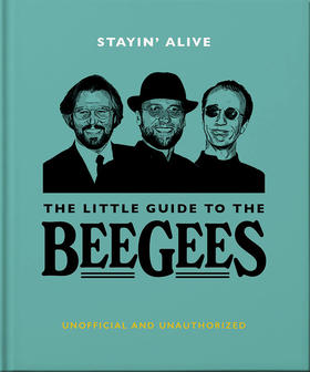 活着 比吉斯小指南 流行乐队自传 英文原版 Stayin' Alive: The Little Guide to The Bee Gees