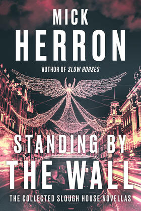 站在墙边 间谍小说 流人原著小说 Mick Herron Slough House系列 英文原版 Standing by the Wall