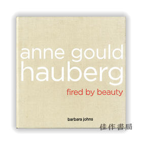 Anne Gould Hauberg: Fired by Beauty / 安妮·古尔德·豪伯格：被美女解雇