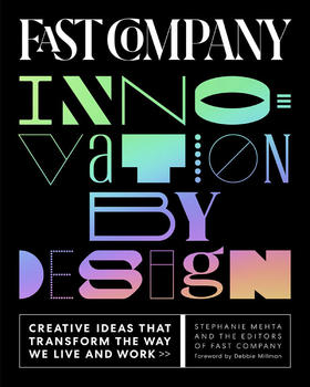 快速公司创新设计 英文原版 Fast Company Innovation by Design 商业趋势企业行业发展英文原版指南 Stephanie Mehta