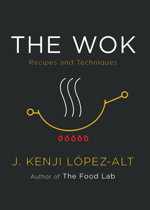 炒锅 食谱和技术 英文原版 The Wok Recipes and Techniques 食物实验室作者新作 J. Kenji Lopez-Alt 商品图0