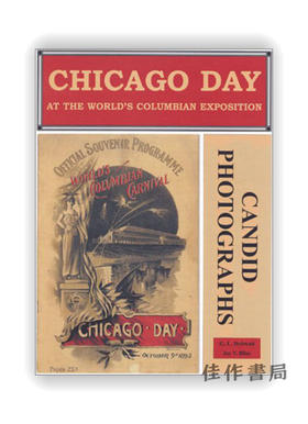 Chicago Day at the World's Columbian Exposition: Illustrated With Candid Photographs / 哥伦比亚世界博览会上的芝加