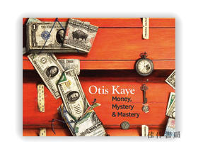 Otis Kaye: Money、Mystery、and Mastery / 奥蒂斯·凯伊：金钱、神秘和精通