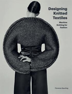 Designing Knitted Textiles，设计针织纺织品：机器针织时尚，时尚