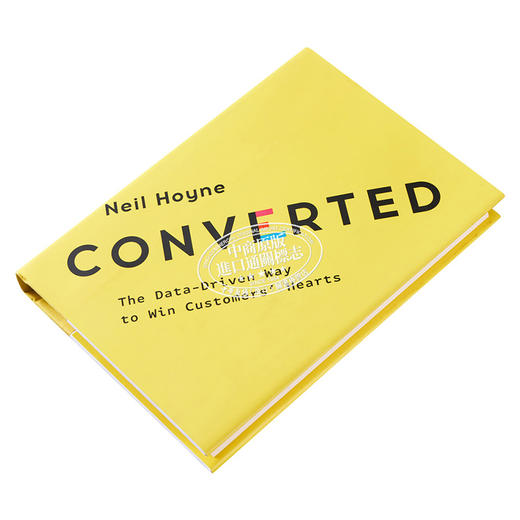 【中商原版】转换 以数据驱动的方式赢得客户的心 英文原版 Converted The Data Driven Way to Win Customers Hearts Neil Hoyne 商品图2