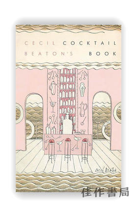 Cecil Beaton's Cocktail Book / 塞西尔·比顿的鸡尾酒之书