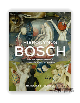 Hieronymus Bosch : Time and Transformation in The Garden of Earthly Delights / 希罗尼穆斯·博斯：《人间乐园》中的时间与转