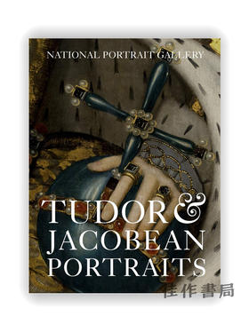 Tudor & Jacobean Portraits / 都铎与詹姆斯一世时期肖像 英国艺术