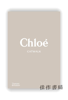 Chloe Catwalk: The Complete Collections / 蔻依的T台秀全集