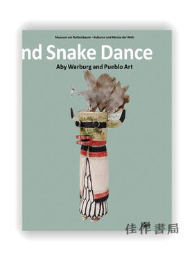 Lightning Symbol and Snake Dance: Aby Warburg and Pueblo Art / 闪电符号和蛇舞：阿比·瓦尔堡和普韦布洛艺术