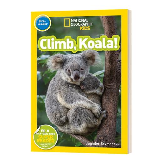 英文原版 National Geographic Kids Readers Pre-reader Climb  Koala! 国家地理分级读物预备级 考拉爬树 英文版 进口英语书籍 商品图1