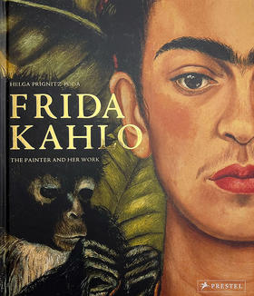 弗里达·卡罗：画家与她的作品 艺术画集 英文原版 Frida Kahlo: The Painter and Her Work