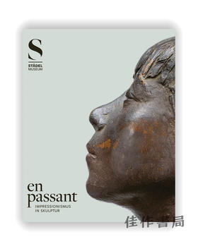 en passant. Impressionismus in Skulptur / 顺便：雕塑中的印象主义 德语版