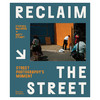 【现货】Reclaim the Street: Street Photography’s Moment | 重塑街头：街头摄影瞬间 商品缩略图0