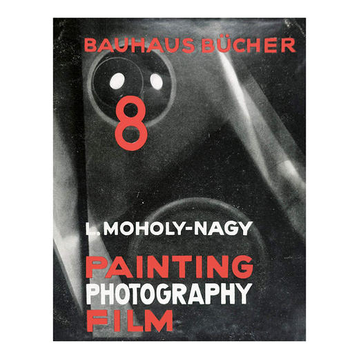 【现货】Laszlo Moholy-Nagy Painting, Photography, Film | 拉兹洛·莫霍利·纳吉 绘画、摄影、电影 商品图0