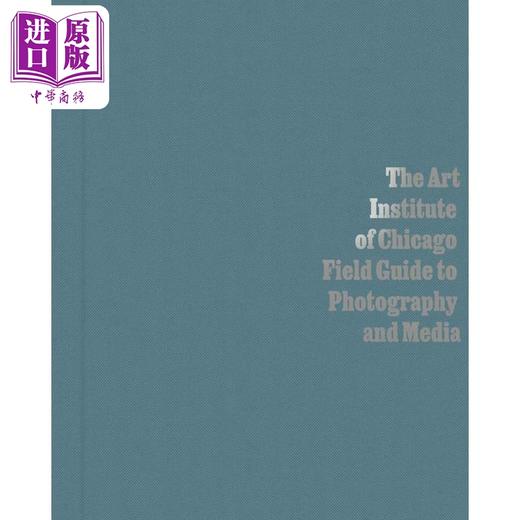 【中商原版】Art Institute Of Chicago Field Guide 芝加哥艺术学院摄影与媒体实地指南 Yale 商品图0