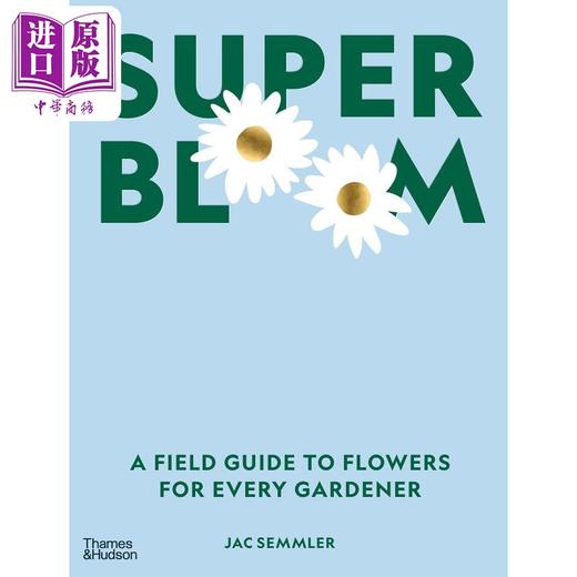 【中商原版】Super Bloom 进口艺术 超级绽放：每个园丁的花卉实地指南 T&H 商品图0