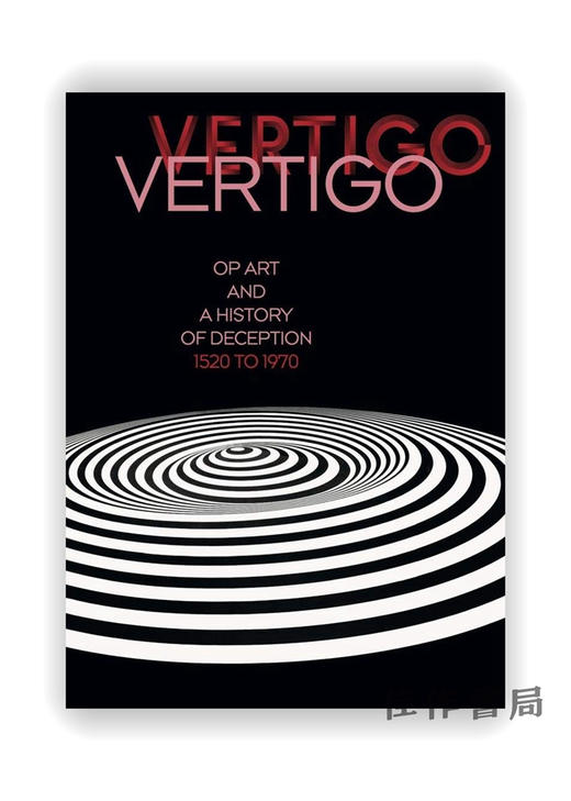 Vertigo: Op Art and a History of Deception 1520 to 1970 / 眩晕：1520-1970年的欧普艺术与欺骗史 商品图0