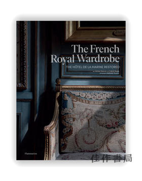 The French Royal Wardrobe: The Hotel de la Marine Restored / 法国皇家衣橱：海景酒店修复