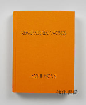 Roni Horn: Remembered Words / 罗尼·霍恩：记住的词语